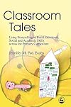 Classroom Tales: Using Storytelling to Build Emotional, Social and Academic Skills Across the Primary Curriculum