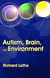 Autism, Brain And Environment