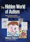 The Hidden World of Autism: Writing and Art by Children With High-functioning Autism