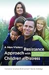 A Non-Violent Resistance Approach with Children in Distress: A Guide for Parents and Professionals