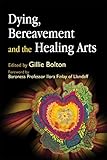 Dying Bereavement And The Healing Arts