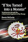 "If You Turned into a Monster": Transformation Through Play: A Body-Centered Approach to Play Therapy