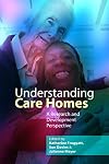 Understanding Care Homes: A Research and Development Perspective