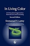 In Living Color: An Intercultural Approach to Pastoral Care and Counseling (Practical Theology)