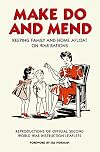 Make do and mend : keeping family and home afloat on war rations : reproductions of official Second World War instruction leaflets