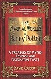 The Magical Worlds Of Harry Potter A Treasury Of Myths Legends And Fascinating Facts