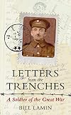 Letters From the Trenches: A Soldier of the Great War