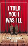 I Told You I Was Ill: Dying for a Laugh