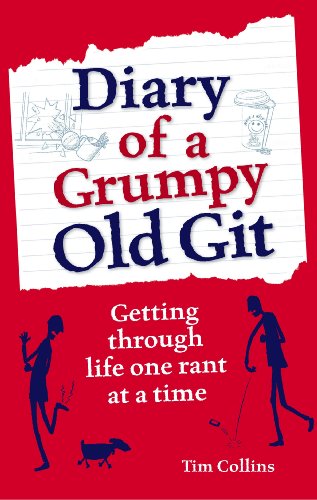 Diary of a Grumpy Old Git: Getting through life one rant at a time book cover