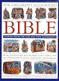 The Childrens Illustrated Bible Stories From The Old And New Testaments