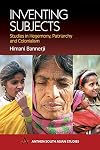Inventing Subjects: Studies in Hegemony, Patriarchy and Colonialism (Anthem South Asian Studies)