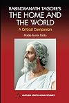 Rabindranath Tagore's The Home and the World: Modern Essays in Criticism