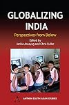 Globalizing India: Perspectives from Below (Anthem South Asian Studies)