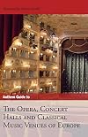 Anthem Guide to the Opera, Concert Halls and Classical Music Venues of Europe (Anthem Art and Culture)
