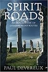 Fairy Paths & Spirit Roads: Exploring Otherworldly Routes in the Old and New Worlds - Paul Devereux