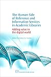 The Human Side of Reference and Information Services in Academic Libraries: Adding Value in the Digital World