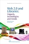 Web 2.0 and Libraries: Impacts, Technologies and Trends (Chandos Information Professional)