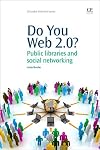 Do You Web 2.0?: Public Libraries and Social Networking (Chandos Internet)