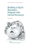 Building a digital repository program with limited resources