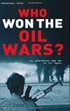 Who Won the Oil Wars?: How Governments Waged the War for Oil Rights (Conspiracy Books)