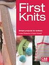 First Knits: Simple Projects for Knitters (First Crafts)