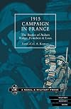 1915 Campaign In France. The Battles Of Aubers Ridge, Festubert & Loos Considered In Relation To The Field Service Regulations: 1915 Campaign In ... In Relation To The Field Service Regulations