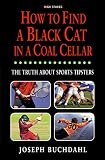How To Find A Black Cat In A Coal Cellar The Truth About Sports Tipsters