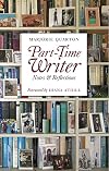 Part-Time Writer: Notes and Reflections