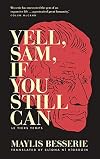 Yell, Sam, If You Still Can