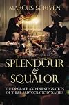 Splendour & Squalor: The Disgrace and Disintegration of Three Aristocratic Dynasties