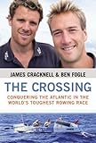 The Crossing Conquering The Atlantic In The Worlds Toughest Rowing Race