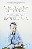Thomas Paines Rights Of Man A Biography