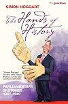 The Hands of History: Parlimentary Sketches 1997-2007