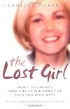 The Lost Girl: How I Triumphed Over Life at the Mercy of Fred and Rose West