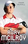 Rory McIlroy: The Biography