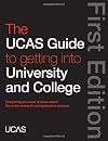The UCAS Guide to Getting Into University and College