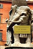 An Elephant in Rome: The Pope and the Making of the Eternal City