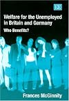 Welfare For The Unemployed In Britain And Germany: Who Benefits?