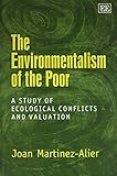 The Environmentalism Of The Poor A Study Of Ecological Conflicts And Valuation