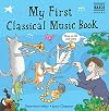 My First Classical Music Book: Book & CD (Naxos My First... Series)