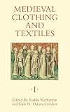 Medieval Clothing and Textiles Volume I