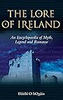 The Lore of Ireland: An Encyclopaedia of Myth, Legend and Romance - Dáithí O hOgáin