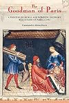 The Goodman of Paris (Le Menagier de Paris): A Treatise on Moral and Domestic Economy by A Citizen of Paris, c.1393