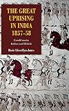 The Great Uprising in India, 1857-58: Untold Stories, Indian and British