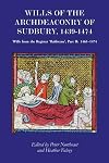 Wills of the Archdeaconry of Sudbury, 1439-1474: Wills from the Register Baldwyne. Part II: 1461-1474