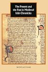 The Present and the Past in Medieval Irish Chronicles