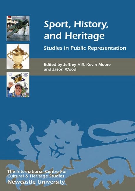 Sport, History, and Heritage: Studies in Public Representation book cover