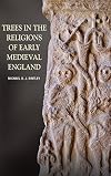 Trees in the Religions of Early Medieval England