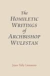 The homiletic writings of Archbishop Wulfstan a critical study