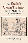The English Clown Tradition from the Middle Ages to Shakespeare